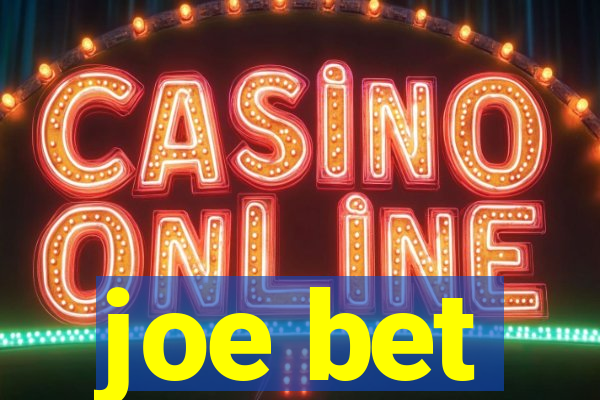 joe bet